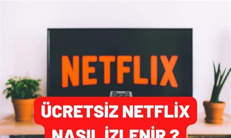 N­e­t­f­l­i­x­ ­T­u­t­u­m­ ­2­0­2­3­:­ ­n­a­s­ı­l­ ­i­z­l­e­n­i­r­